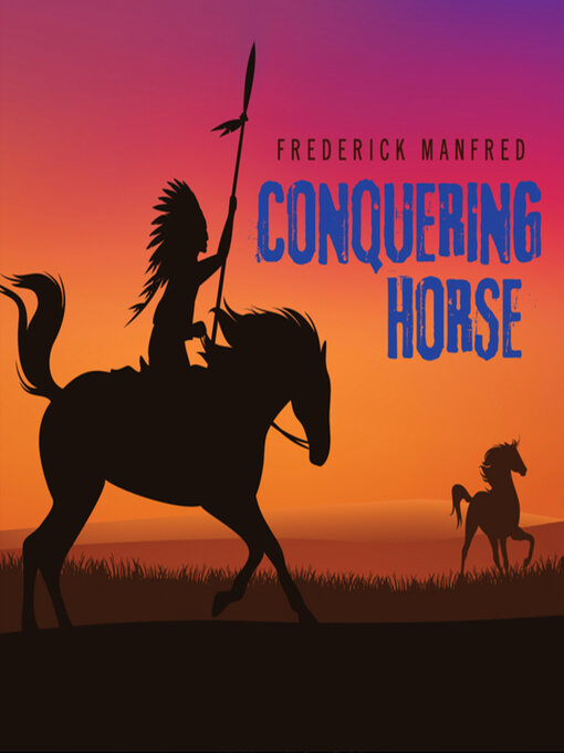 Title details for Conquering Horse by Frederick Manfred - Wait list
